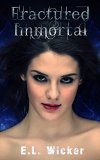 Fractured Immortal (The Bearwood Series Book 1) by E.L. Wicker