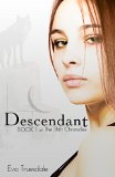 Descendant (The Shift Chronicles Book 1) by Eva Truesdale