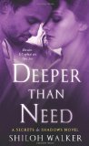 Deeper Than Need: A Secrets & Shadows Novel by Shiloh Walker