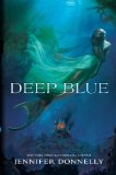Waterfire Saga, Book One: Deep Blue (A Waterfire Saga Novel) by Jennifer Donnelly