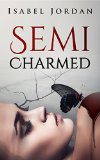 Semi-Charmed: (an adult paranormal romance) by Isobel Jordan