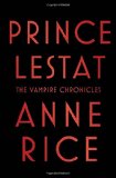 Prince Lestat: The Vampire Chronicles by Anne Rice