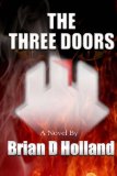 The Three Doors by Brian D Holland