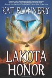 Lakota Honor by Kat Flannery