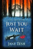 Just You Wait: A Grace Street Mystery (Grace Street Mysteries) by Jane Tesh