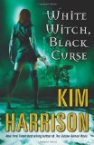 White Witch, Black Curse (The Hollows, Book 7) by Kim Harrison