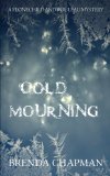 Cold Mourning: A Stonechild and Rouleau Mystery by Brenda Champman