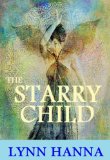 The Starry Child (The Starry Child Series Book 1) by Lynn Hanna
