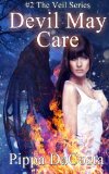 Devil May Care (The Veil Series) (Volume 2) by Pippa DeCosta