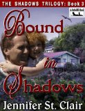 A Beth-Hill Novel: The Shadows Trilogy Book 3: Bound In Shadows by Jennifer St. Clairn