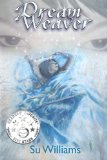 Dream Weaver (Dream Weaver Novels) by Su Williams