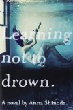 Learning Not to Drown by Anna Shinoda