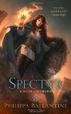 Click here to read the review of Spectyr by Philippa Ballantine