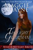 Twilight Guardians (Wings in the Night: Reborn Book 1) by Maggie Shayne