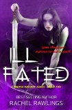 Ill Fated: A Maurin Kincaide Series Novel (The Maurin Kincaide Series Book 5) by Rachel Rawlings