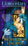 Elementary (All-New Tales of the Elemental Masters) by Mercedes Lackey