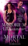 The Mortal Bone (A Hunter Kiss Novel, Book 4) by Marjorie M. Liu