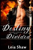 Destiny Divided (Shadows of Destiny) (Volume 1) by Leia Shaw