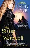 My Sister is a Werewolf by Kathy Love