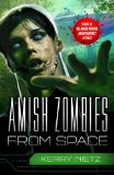 Amish Zombies from Space by Kerry Nietz