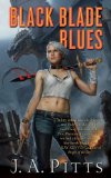 Black Blade Blues by J. A. Pitts