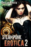 Steampunk Erotica II by Ora Le Brocq