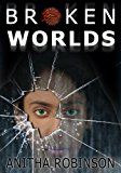 Broken Worlds by Anitha Robinson