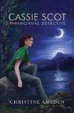 Cassie Scot: ParaNormal Detective by Christine Amsden