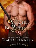 Witches Be Burned: A Magic & Mayhem Novel bu Stacey Kennedy