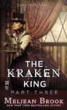 The Kraken King Part III: The Kraken King and the Fox's Den (A Novel of the Iron Seas) by Meljean Brook
