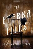 The Eterna Files by Leanna Renee Hieber