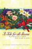 A Tale for all Seasons: MAGICAL STORIES FOR HEART & SOUL By Jo Lynne Valerie