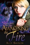 Awakening the Fire (Guardian Witch) by Ally Shields