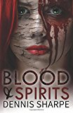 Blood & Spirits (The Coming Storm) (Volume 1) by Dennis Sharpe