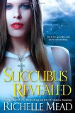 Click here to read the review of Succubus Revealed by Richelle Mead