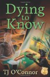 Dying to Know (A Gumshoe Ghost Mystery) by Tj O'Connor