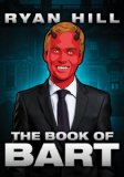 The Book of Bart by Ryan Hill