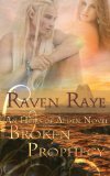 Broken Prophecy by Raven Raye