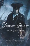 Thieves' Quarry (Thieftaker Chronicles) by D. B. Jackson