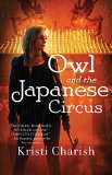Owl and the Japanese Circus by Kristi Charish
