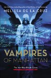 Vampires of Manhattan: The New Blue Bloods Coven by Melissa de la Cruz