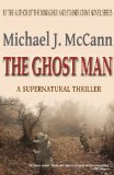 The Ghost Man by Michael J. McCann
