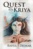 Quest for Kriya by Rahul Deokar