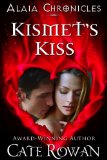 Kismet's Kiss: A Fantasy Romance (Alaia Chronicles) by Cate Rowan
