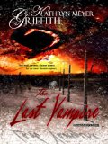 The Last Vampire: Author's New Revised Edition by Katherine Meyer Griffith