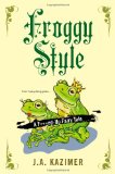 Froggy Style by J.A. Kazimer