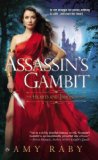 Assassin's Gambit: The Hearts and Thrones Series by Amy Raby