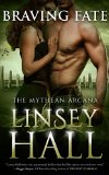 Braving Fate (The Mythean Arcana Series Book 1) by Linsey Hall