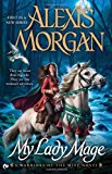 My Lady Mage: A Warriors of the Mist Novel (Signet Eclipse) by Alexis Morgan