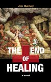 The End of Healing by Jim Bailey